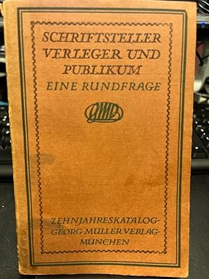 Schriftsteller, Verleger und Publikum. Eine Rundfrage. Zehnjahreskatalog [1903-1913] Georg Müller...