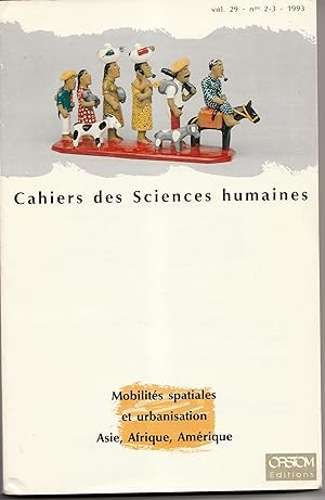 CAHIERS ORSTOM, SCIENCES HUMAINES, VOL. XIX, N° 2-3, 1993, MOBILITES SPATIALES ET URBANISATION, A...