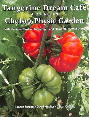 Bild des Verkufers fr Tangerine Dream Cafe: A Year in the Chelsea Physic Garden zum Verkauf von M Godding Books Ltd