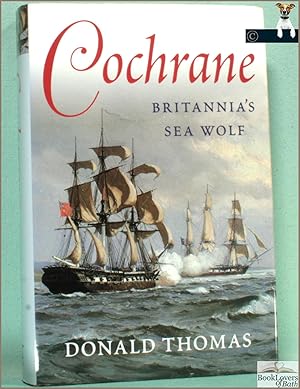 Bild des Verkufers fr Cochrane: Britannia's Sea Wolf zum Verkauf von BookLovers of Bath