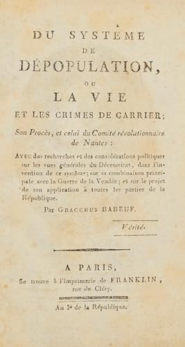 Imagen del vendedor de Du Systme de dpopulation, ou la Vie et les Crimes de Carrier ; ses procs, et celui du Comlt rvolutionnaire de Nantes. a la venta por Bonnefoi Livres Anciens