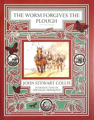 The Worm Forgives The Plough