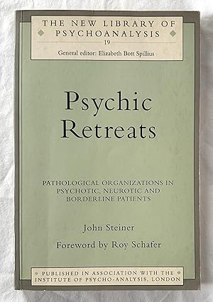 Imagen del vendedor de Psychic Retreats: Pathological Organizations in Psychotic, Neurotic and Borderline Patients (The New Library of Psychoanalysis, Vol. 19) a la venta por Bethesda Used Books