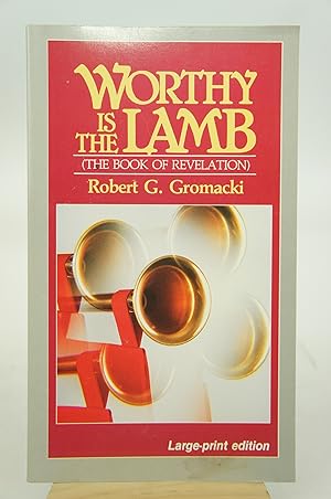 Image du vendeur pour Worthy Is The Lamb (The Book of Revelation) LARGE PRINT EDITION mis en vente par Shelley and Son Books (IOBA)