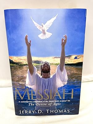 Seller image for Messiah: A Contemporary Adaptation of the Classic Work on Jesus' Life, the Desire of Ages for sale by Prestonshire Books, IOBA