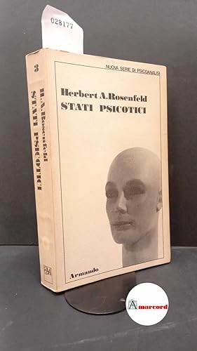 Seller image for Rosenfeld, Herbert A. , and Corti, Adda. Stati psicotici : Un approccio psicoanalitico. Roma A.Armando, 1973 for sale by Amarcord libri