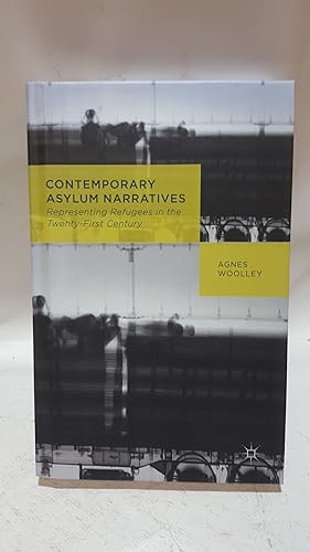 Bild des Verkufers fr Contemporary Asylum Narratives: Representing Refugees in the Twenty-First Century zum Verkauf von Cambridge Rare Books