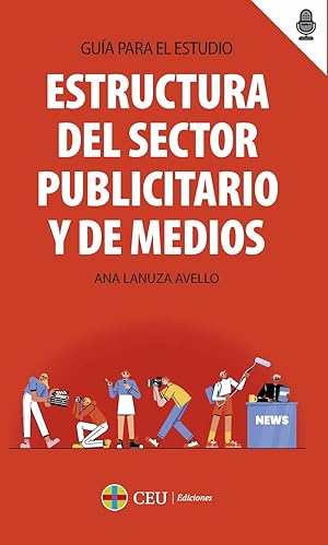Seller image for Estructura del sector publicitario y de medios. Gua para el estudio GUA PARA EL ESTUDIO for sale by Imosver