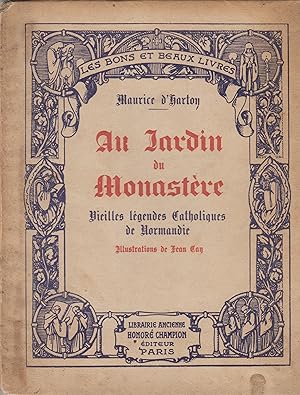 Immagine del venditore per Au jardin du monastre. Vieilles lgendes catholiques de Normandie venduto da PRISCA