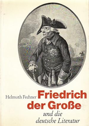 Image du vendeur pour Friedrich der Grosse und die deutsche Literatur mis en vente par PRISCA
