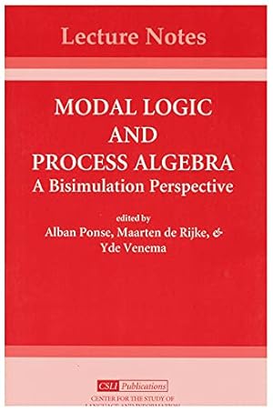 Immagine del venditore per Modal Logic and Process Algebra: A Bisimulation Perspective: 53 (Center for the Study of Language and Information Publication Lecture Notes) venduto da WeBuyBooks