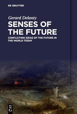 Bild des Verkufers fr Senses of the Future : Conflicting Ideas of the Future in the World Today zum Verkauf von AHA-BUCH GmbH