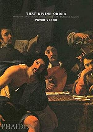 Bild des Verkufers fr That Divine Order: Music and the Visual Arts from Antiquity to the Eighteenth Century zum Verkauf von WeBuyBooks