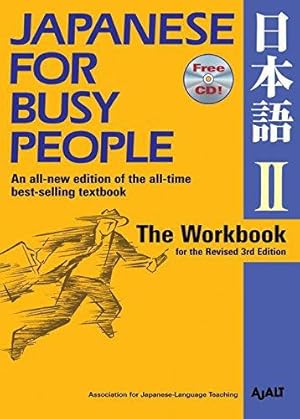 Bild des Verkufers fr Japanese for Busy People 2: The Workbook for the Revised 3rd Edition (Japanese for Busy People) zum Verkauf von WeBuyBooks