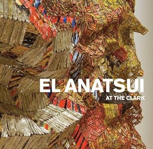 Image du vendeur pour El Anatsui at the Clark (Clark Art Institute) mis en vente par WeBuyBooks