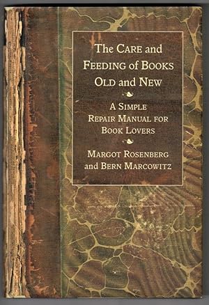 Seller image for The Care and Feeding of Books Old and New: A Simple Repair Manual for Book Lovers for sale by Ainsworth Books ( IOBA)