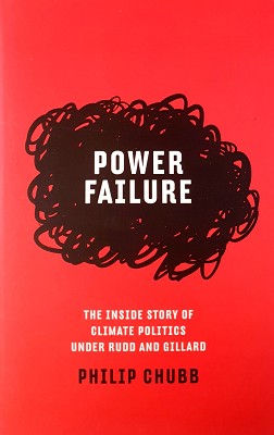 Power Failure: The Inside Story Of Climate Politics Under Rudd And Gillard