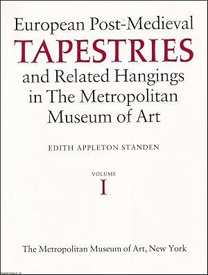 European Post-Medieval Tapestries and Related Hangings in the Metropolitan Museum of Art. By Edit...