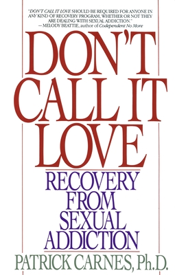 Imagen del vendedor de Don't Call It Love: Recovery from Sexual Addiction (Paperback or Softback) a la venta por BargainBookStores