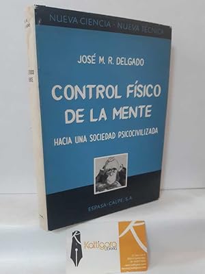 Seller image for CONTROL FSICO DE LA MENTE. HACIA UNA SOCIEDAD PSICOCIVILIZADA for sale by Librera Kattigara