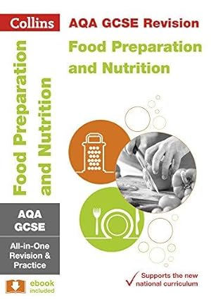 Bild des Verkufers fr AQA GCSE 9-1 Food Preparation and Nutrition All-in-One Complete Revision and Practice: Ideal for home learning, 2022 and 2023 exams zum Verkauf von WeBuyBooks 2