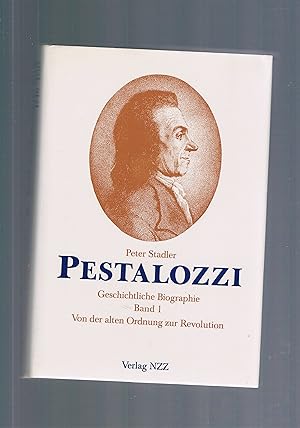 Imagen del vendedor de Pestalozzi geschichtliche Biographie Band 1 von der alten Ordnung zur Revolution a la venta por manufactura