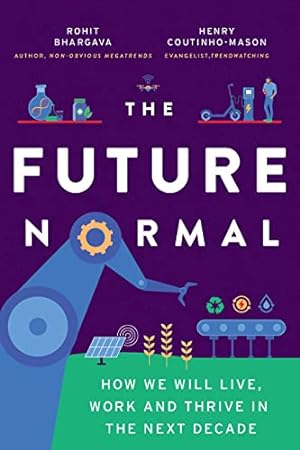 Bild des Verkufers fr The Future Normal: How We Will Live, Work and Thrive in the Next Decade zum Verkauf von WeBuyBooks