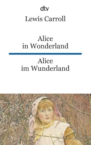 Bild des Verkufers fr Alice im Wunderland / Alice in Wonderland zum Verkauf von BuchWeltWeit Ludwig Meier e.K.