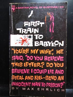 Image du vendeur pour FIRST TRAIN TO BABYLON (AKA: The Naked Edge) mis en vente par The Book Abyss