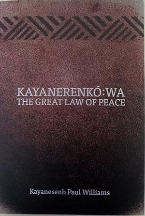 Kayanerenko:Wa. The Great Law of Peace