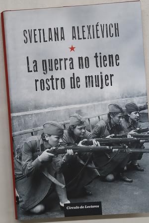 Seller image for La guerra no tiene rostro de mujer for sale by Librera Alonso Quijano