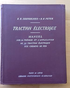 TRACTION ELECTRIQUE. Manuel sur la théorie et l'application de la traction électrique aux chemins...