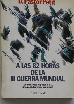 Imagen del vendedor de A las 82 horas de la III guerra mundial a la venta por Librera Alonso Quijano