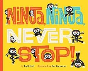 Bild des Verkufers fr Ninja, Ninja, Never Stop! zum Verkauf von WeBuyBooks