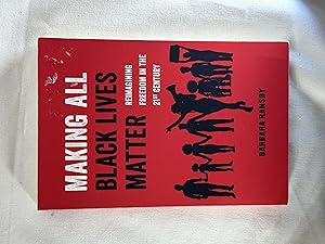 Making All Black Lives Matter: Reimagining Freedom in the Twenty-First Century (Volume 6) (Americ...