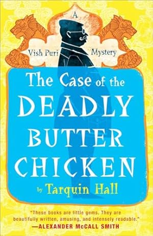 Bild des Verkufers fr The Case of the Deadly Butter Chicken: Vish Puri, Most Private Investigator zum Verkauf von WeBuyBooks