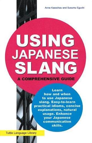 Bild des Verkufers fr Using Japanese Slang: A Comprehensive Guide zum Verkauf von WeBuyBooks 2