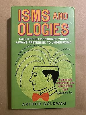 Imagen del vendedor de Isms and Ologies: 453 Difficult Doctrines You've Always Pretended to Understand a la venta por BBBooks