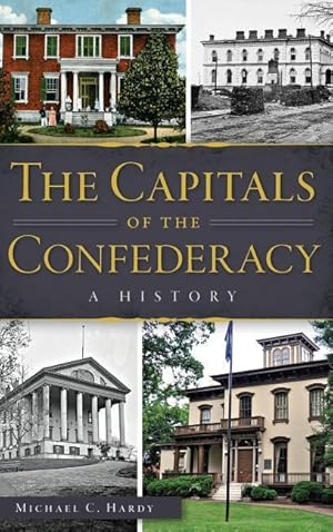 Bild des Verkufers fr The Capitals of the Confederacy: A History zum Verkauf von moluna