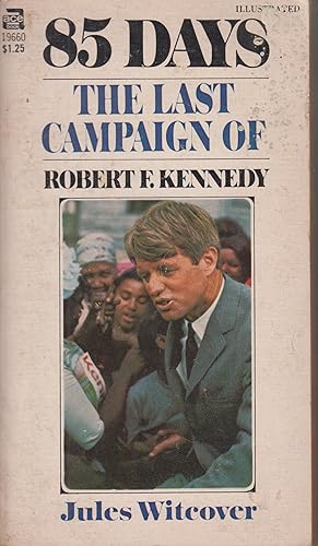 Immagine del venditore per 85 Days the Last Campaign of Robert F. Kennedy venduto da Robinson Street Books, IOBA