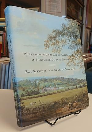 Seller image for Papermaking and the Art of Watercolor in Eighteenth-Century Britaib. Paul Sandby and the Whatman Paper Mill for sale by Colophon Book Shop, ABAA