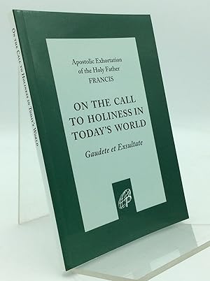 Seller image for ON THE CALL TO HOLINESS IN TODAY'S WORLD: Gaudete et Exsultate for sale by Kubik Fine Books Ltd., ABAA