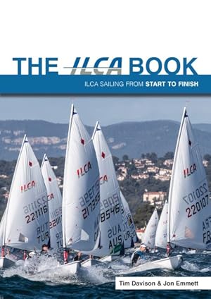 Seller image for Ilca Book : Ilca Sailing from Start to Finish for sale by GreatBookPrices