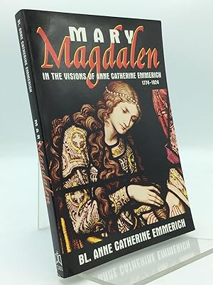Immagine del venditore per MARY MAGDALEN IN THE VISIONS OF ANNE CATHERINE EMMERICH venduto da Kubik Fine Books Ltd., ABAA