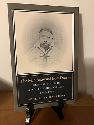 Seller image for The Man Awakened from Dreams: One Man?s Life in a North China Village, 1857-1942 for sale by Hopkins Books