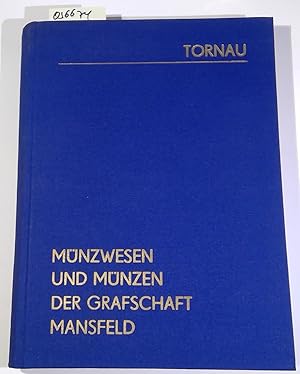 Münzwesen und Münzen der Grafschaft Mansfeld von der Mitte des fünfzehnten jahrhunderts bis zum e...