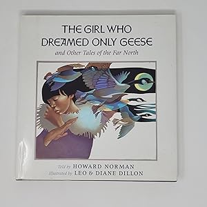 Image du vendeur pour The Girl Who Dreamed Only Geese: And Other Tales of the Far North mis en vente par Cross Genre Books