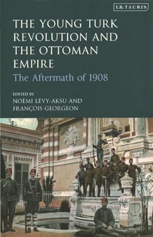 Immagine del venditore per Young Turk Revolution and the Ottoman Empire : The Aftermath of 1908 venduto da GreatBookPrices