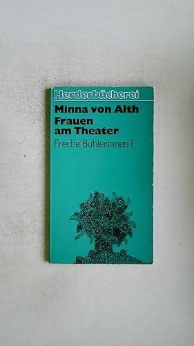 Seller image for FRAUEN AM THEATER. freche Buhlerinnen for sale by Butterfly Books GmbH & Co. KG