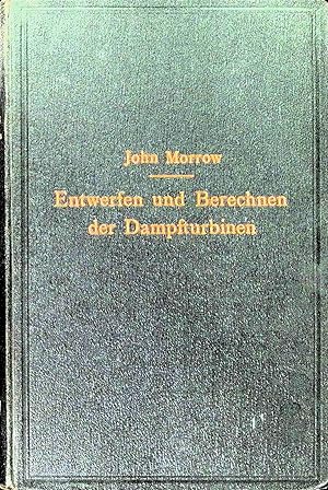 Von der Verkäuferin bzw. dem Verkäufer bereitgestelltes Bild für Entwerfen und Berechnen von Dampfturbinen mit besonderer Berücksichtigung der Überdruckturbine einschließlich der Berechnung von Oberflächenkondensatoren und Schiffsschrauben. zum Verkauf durch Antiquariat Bernhardt
